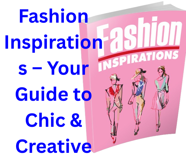 Fashion Inspirations?